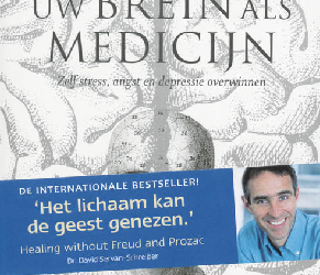 Uw brein als medicijn. Een boek over overwinnen van stress, angst en depressie